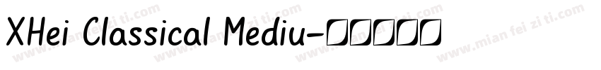 XHei Classical Mediu字体转换